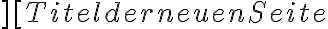 \][Titel der neuen Seite